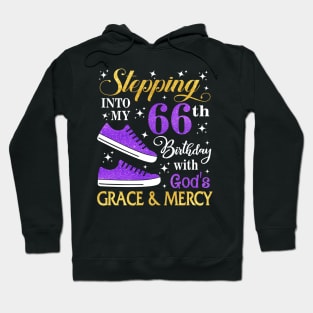 Stepping Into My 66th Birthday With God's Grace & Mercy Bday Hoodie